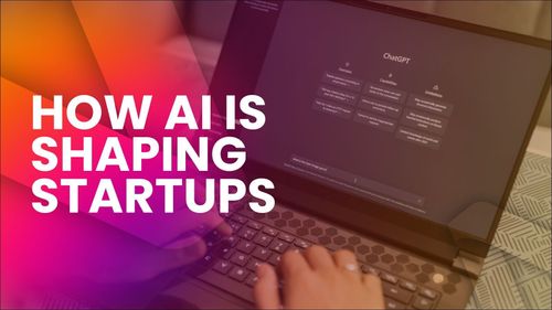 How AI Is Shaping Startups