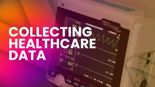 Collecting Healthcare Data: Ethical Dilemmas and Solutions